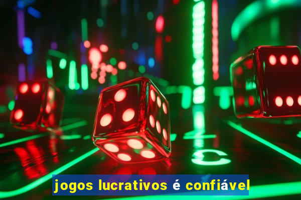 jogos lucrativos é confiável