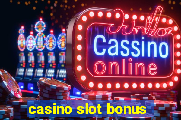 casino slot bonus