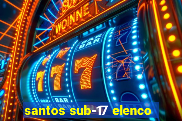 santos sub-17 elenco