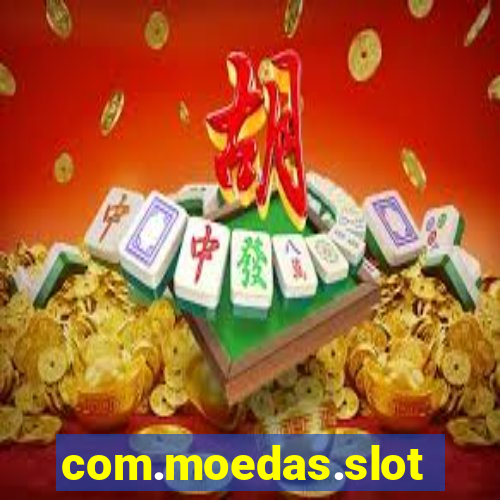 com.moedas.slots777