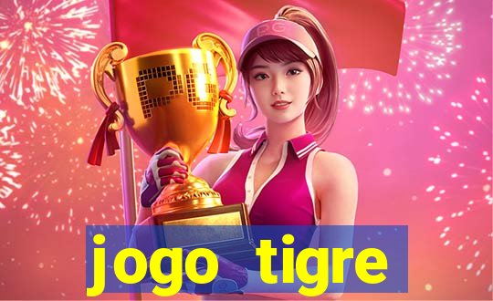 jogo tigre plataforma nova