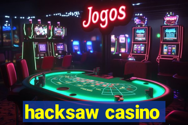 hacksaw casino