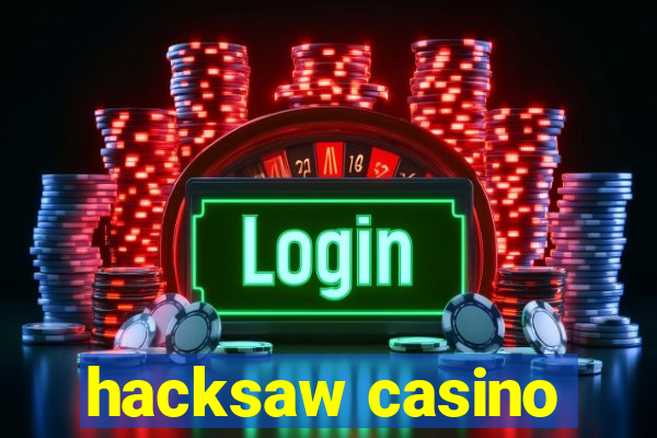 hacksaw casino