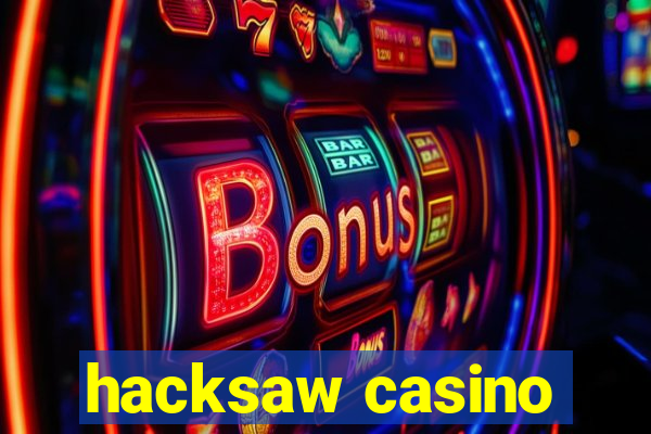 hacksaw casino