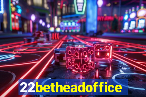 22betheadoffice