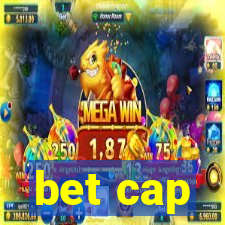 bet cap