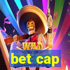 bet cap