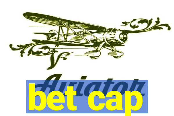 bet cap