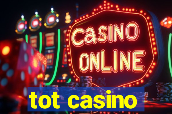 tot casino