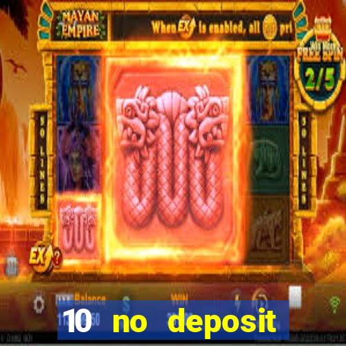 10 no deposit mobile casino