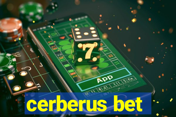 cerberus bet