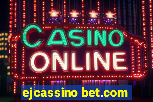 ejcassino bet.com