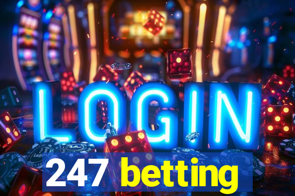 247 betting