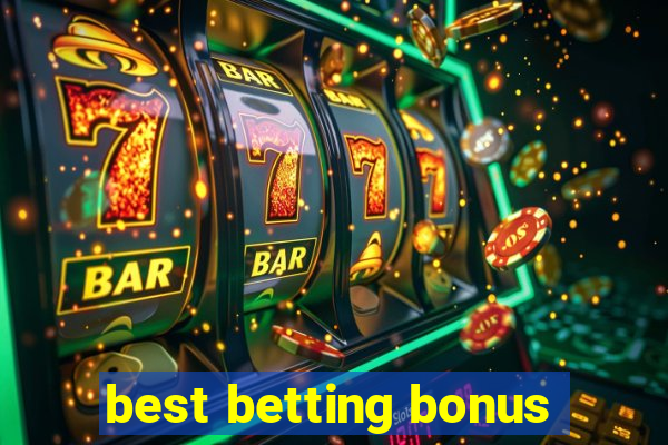 best betting bonus