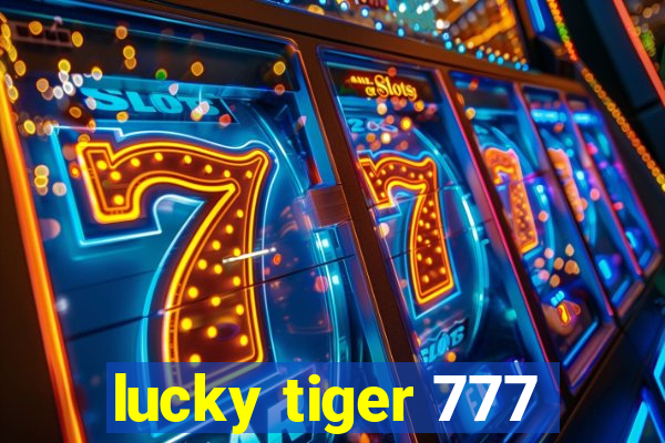 lucky tiger 777