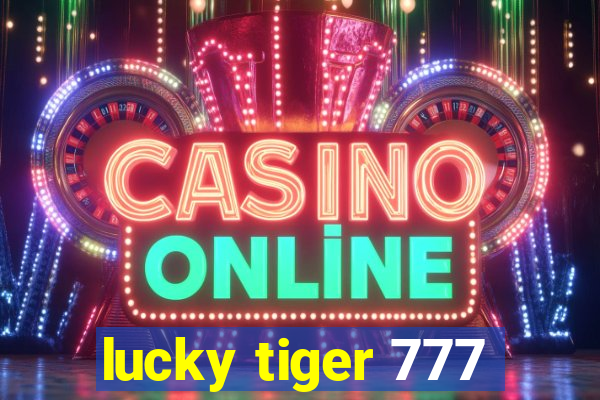 lucky tiger 777