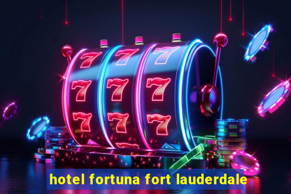 hotel fortuna fort lauderdale