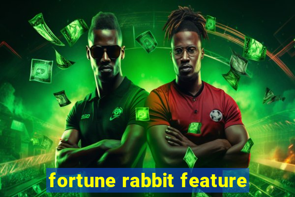 fortune rabbit feature