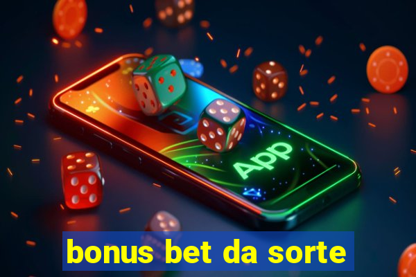 bonus bet da sorte