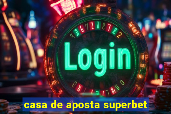 casa de aposta superbet