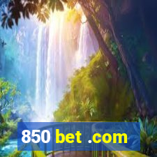 850 bet .com