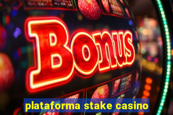 plataforma stake casino