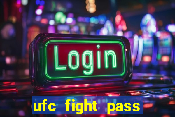 ufc fight pass assistir online