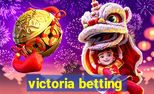 victoria betting