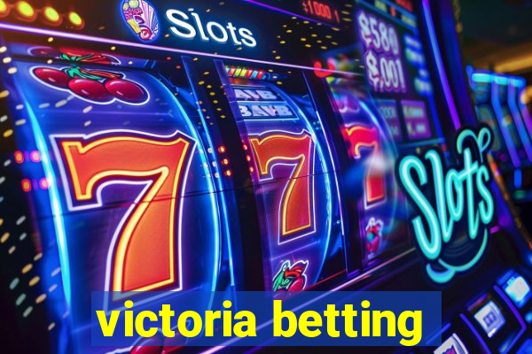 victoria betting