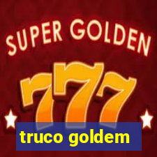 truco goldem