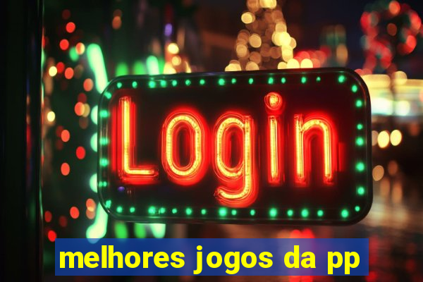 melhores jogos da pp