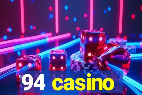 94 casino