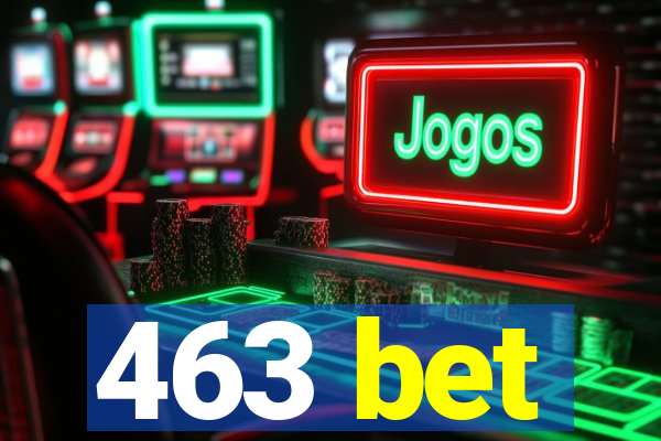 463 bet