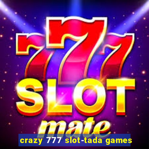 crazy 777 slot-tada games