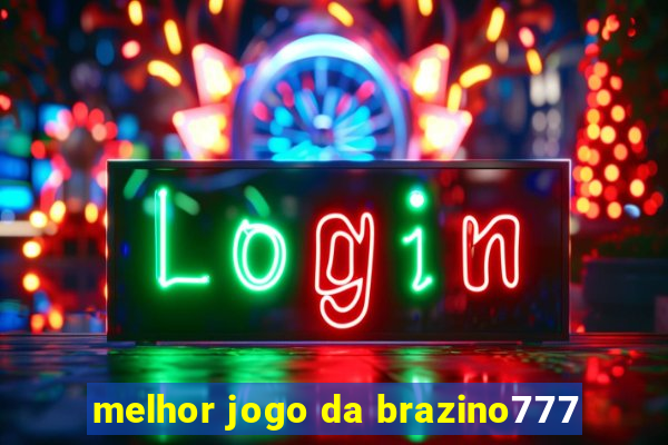 melhor jogo da brazino777