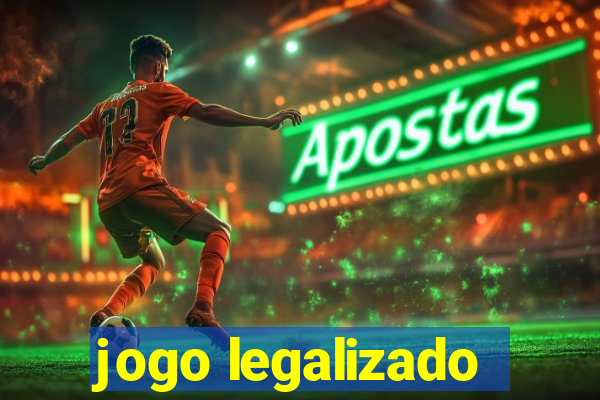 jogo legalizado