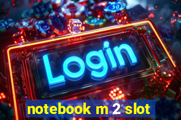 notebook m 2 slot