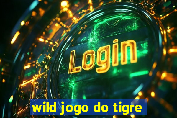 wild jogo do tigre