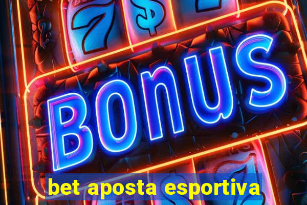 bet aposta esportiva