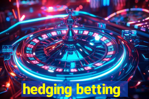 hedging betting