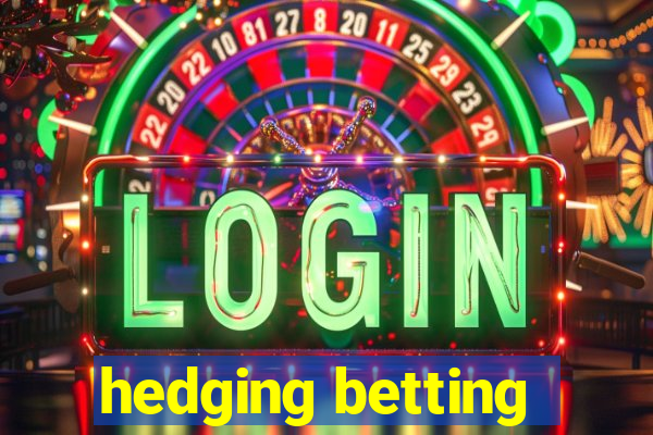 hedging betting