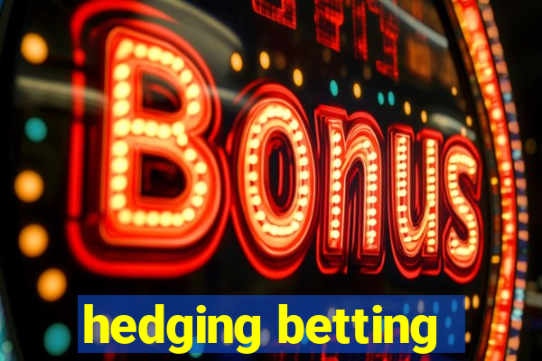 hedging betting