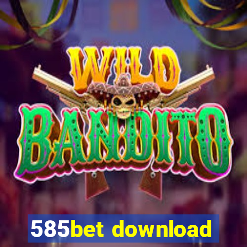 585bet download