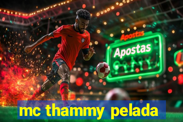 mc thammy pelada