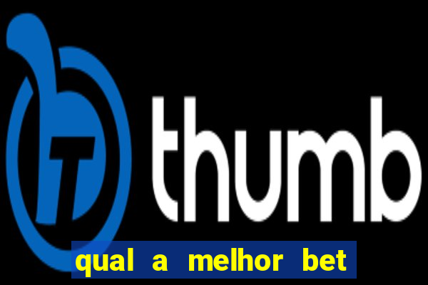 qual a melhor bet para ganhar dinheiro