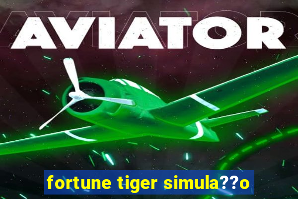 fortune tiger simula??o