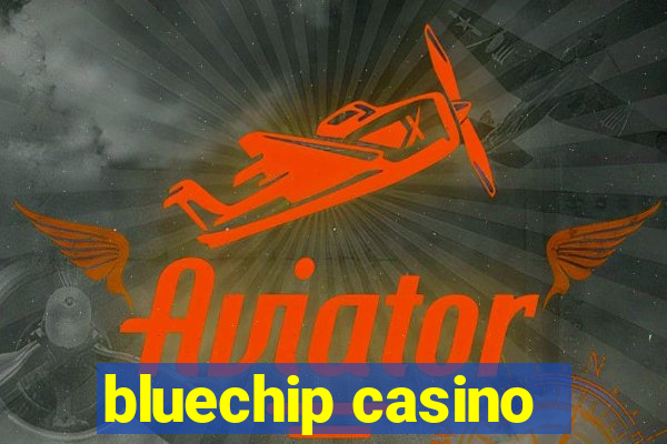 bluechip casino