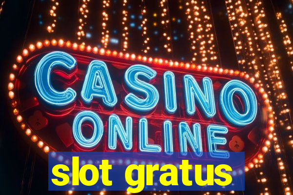 slot gratus