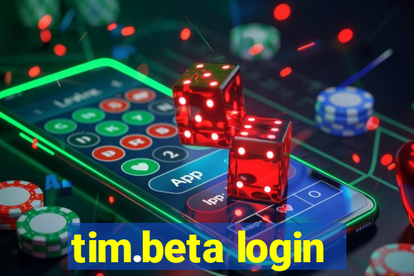 tim.beta login