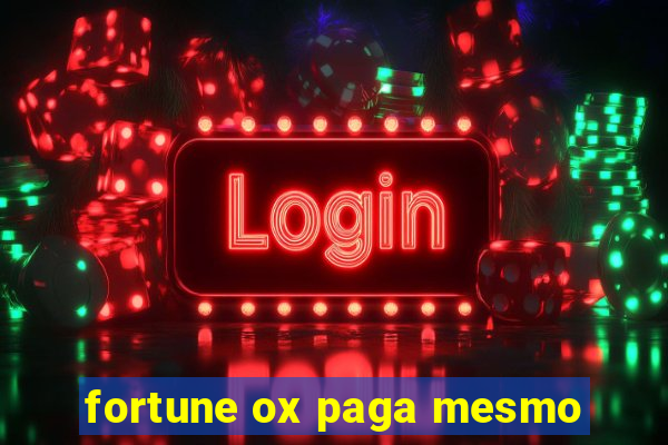 fortune ox paga mesmo